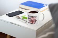 Load image into Gallery viewer, "If Monday had a face I would punch it". 11 oz. White Mug