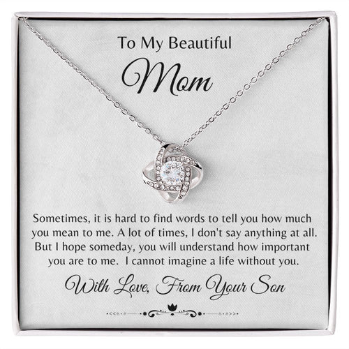 Love Knot Necklace- To My Mom, From Son  It is Hard to find Words